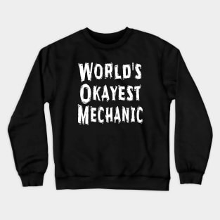 World's Okayest Mechanic Crewneck Sweatshirt